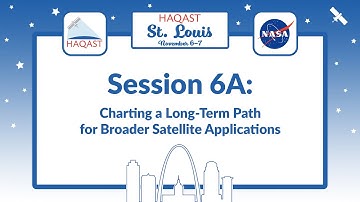 HAQAST St. Louis - Session 6A: Charting a Long-Term Path for Broader Satellite Applications