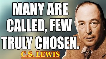 MANY ARE CALLED, BUT FEW ARE CHOSEN — THE TRUTH NO ONE TALKS ABOUT! | C.S. Lewis 2025