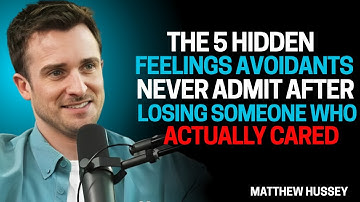 What Avoidants Feel but Never Say After Losing Someone Who Truly Cared - Matthew Hussey