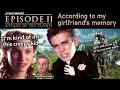 My Girlfriend Recaps Star Wars: Attack of the Clones From Memory