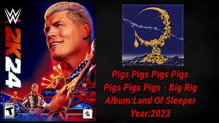 WWE 2K24 Soundtrack:Pigs Pigs Pigs Pigs Pigs Pigs Pigs - \