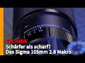 Schärfer als scharf - Das neue Sigma 105mm 2.8 Makro 📷 Krolop&Gerst