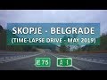 Skopje-Belgrade Time-lapse Drive (8x) (May 2019)