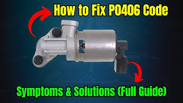 P0406 Code: Symptoms & Solutions (Full Guide) |