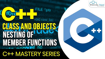 Nesting of Member Function - Complete Guide | C++ Tutorial