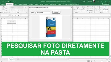 Pesquisar IMAGEM e Carregar em Formulário Excel VBA