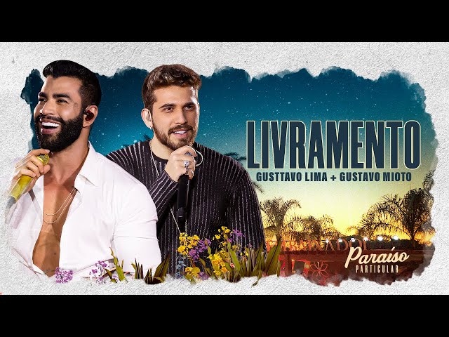 Gusttavo Lima - Livramento - Part. Gustavo Mioto | DVD Paraíso Particular class=