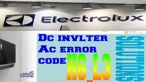 Electrolux DC Invelter ac error code faults H6__and__L3 solutions