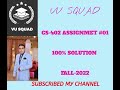 CS-402 ASSIGNMENT SOLUTION#1 FALL-2022