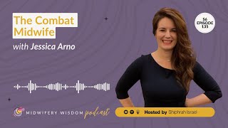 The Combat Midwife with Jessica Arno