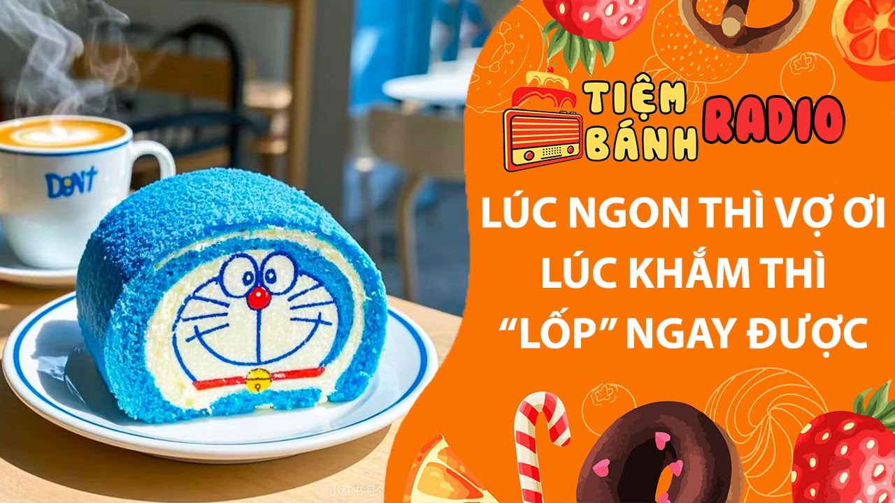 Tâm sự số 1296🌈Lúc ngon thì vợ ơi lúc khắm thì lốp ngay được🌈Tiệm Bánh Radio