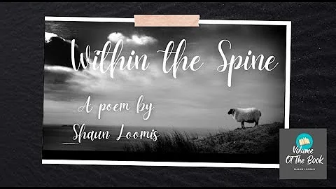 Within The Spine - a Poem By Shaun Loomis