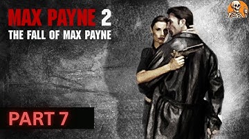 Max Payne 2 Walkthrough – A Linear Sequence of Scares  (Part 7) NO COMMENTARY