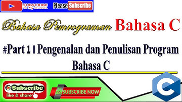 Bahasa C | Pengenalan dan Penulisan Program Bahasa C