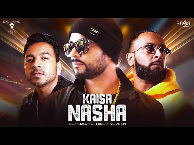 Kaisa Nasha | BOHEMIA | J.Hind | Noveen Morris | New Punjabi Song 2020 | Saga Music | Kali Denali class=