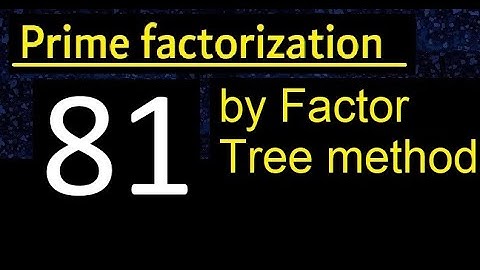 Prime factorization of 81 by factor tree method . Factor tree of 81 . How to find prime factors