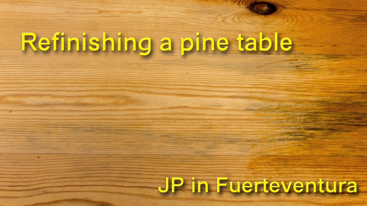 How To Refinish A Pine Table Youtube