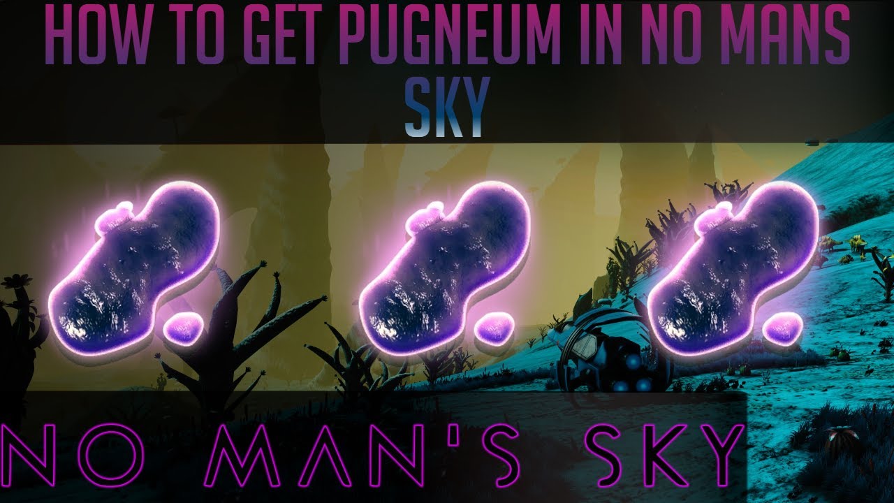 How to get Pugneum in No Man's Sky YouTube