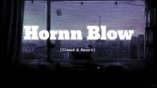 Hornn Blow - Slowed & Reverb - Harrdy Sandhu