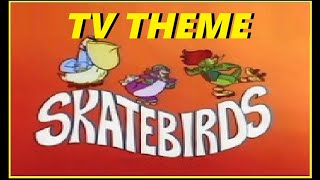 Tv Theme - The Skatebirds