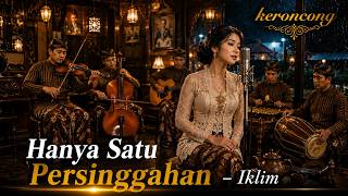 Download lagu Hanya Satu Persinggahan - Iklim (Versi Keroncong) | Cover Remix Viral Indonesia 2026