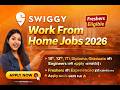 Swiggy Work From Home Jobs 2026 | Freshers Eligible | Apply Before Seats Full #wfh #swiggy #views