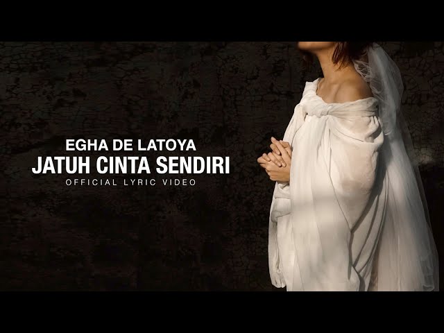 EGHA DE LATOYA - JATUH CINTA SENDIRI (OFFICIAL LYRIC VIDEO) class=