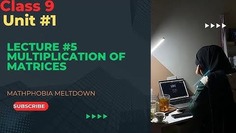 Multiplication of matrices|| class 9 maths solution @Mathphobiameltdown