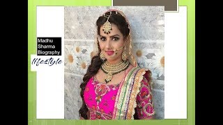 मधु शर्मा Biography Lifestyle