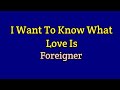 I Want To Know What Love Is (Lyrics Video)-Foreigner