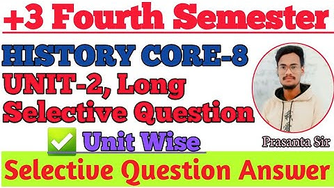 +3 Fourth Semester History Core 8 Unit-2 Long Selective Question Answer for Examination
