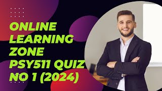PSY511 Quiz No.1 2024 B.ed 1.5 VU