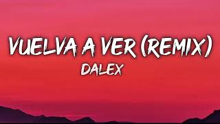 Dalex - Vuelvas A Ver (remix) Lyanno, Justin Quiles, Sech, Rauw Alejandro, (letra/Lyrics)