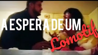 A Espera De Um Lomotif