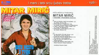 Mitar Miric - Hocu mesto u tvom srcu - (Audio 1981) - CEO ALBUM