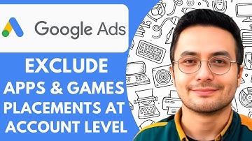 How to Exclude Apps & Games Placements at Account Level in Google Ads  2025  (Full Guide)