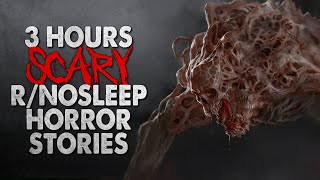 3 Hours of SCARY r/nosleep Horror Stories to grind your dreams to dust