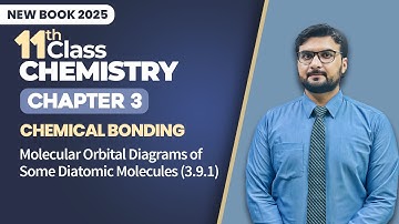 11th Class Chemistry Ch 3 | Molecular Orbital Diagram of Some Diatomic Molecules (3.9.1) | Book 2025