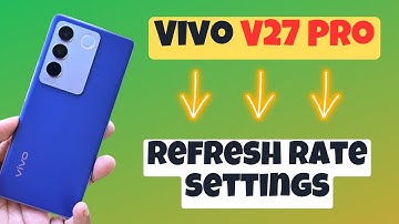 Vivo V27 Pro Refresh rate settings , How to Refresh rate in vivo