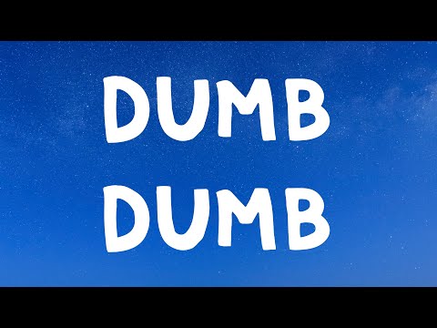 Mazie - Dumb Dumb (Lyrics)