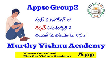 Appsc Group2 Preparation లో టెన్షన్ పడుతున్నారా? | Appsc Group2 Tips | Murthy Vishnu Academy