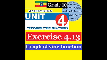 Mathematics Grade 10 Unit 4 Exercise 4.13(Graph of sine function)@Girma21