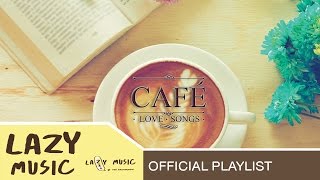 รวมเพลงฟังสบาย นั่งจิบกาแฟ [อัลบั้ม Cafe' Love Songs]