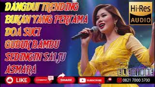 BUKAN YANG PERTAMA - DOA SUCI - GUBUK BAMBU - SEDINGIN SALJU || DANGDUT BASS GLERR #electone #orgen