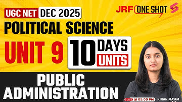 UGC NET Political Science Unit 9 | Public Administration UGC NET By Kiran Mam | UGC NET Dec 2025