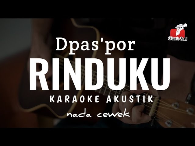 Rinduku - D'paspor ( Karaoke akustik ) Nada cewek class=