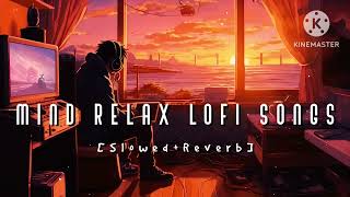 Non-stop ||Mind Relax Lofi songs || Slowed And Reverb Song ?|| heart touching Lo-fi songs 