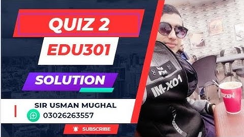 EDU301 Quiz 2 Solution 2023 || EDU301 - General Methods of Teaching (Quiz 2)