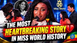 The Most Heartbreaking Story in Miss World History 💔 | Miss World Ethiopia's Pain