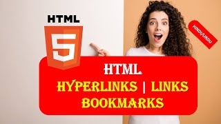HTML5 Beginners Tutorial 7 | HYPERLINKS | LINKS | BOOKMARKS in HTML5 IN HINDI